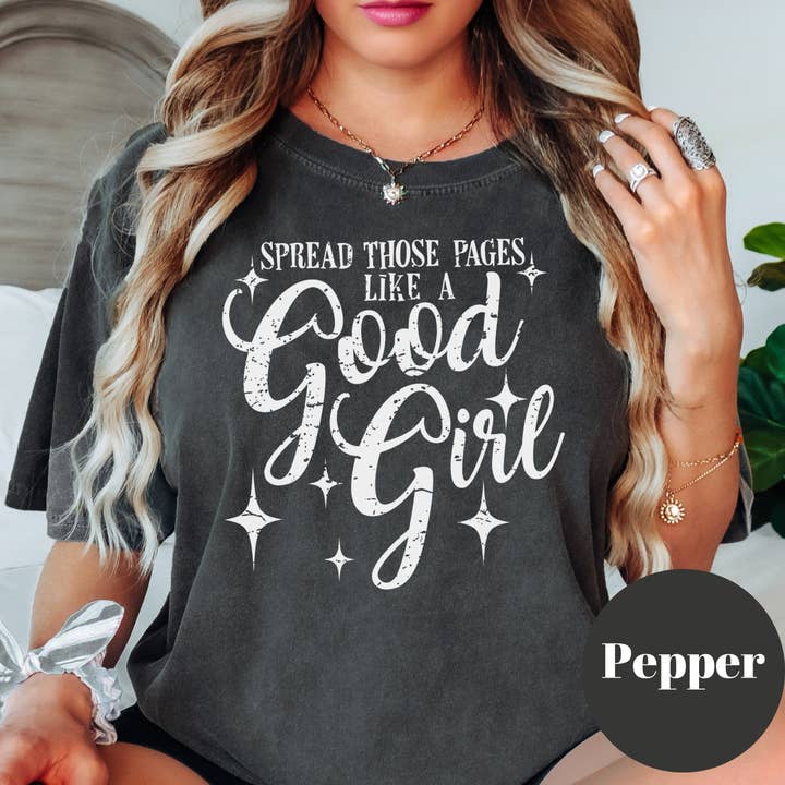 Spread Those Pages Like a Good Girl, Book Lover Comfort Colors Tee, Reading Lover Top, Bookish Graphic, Gift for Readers for wholesale by Purely Bookish