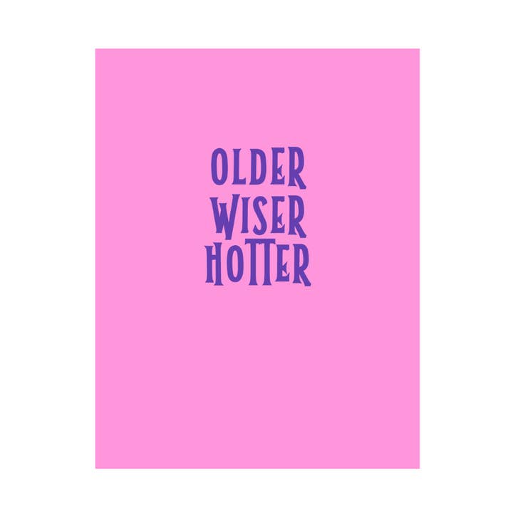 Peace, Love and Sarcasm - Wholesale Birthday Card - Older Wiser Hotter Card0