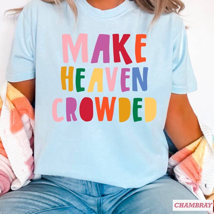 Maglietta Grafica "Riempi il Paradiso" | Comfort Colors per la vendita all'ingrosso da parte di Shoppe SHC