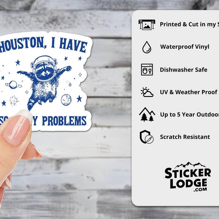 Sticker Lodge - Wholesale Phone & Laptop Stickers - Houston, I Have So Many Problems Vinyl Sticker1