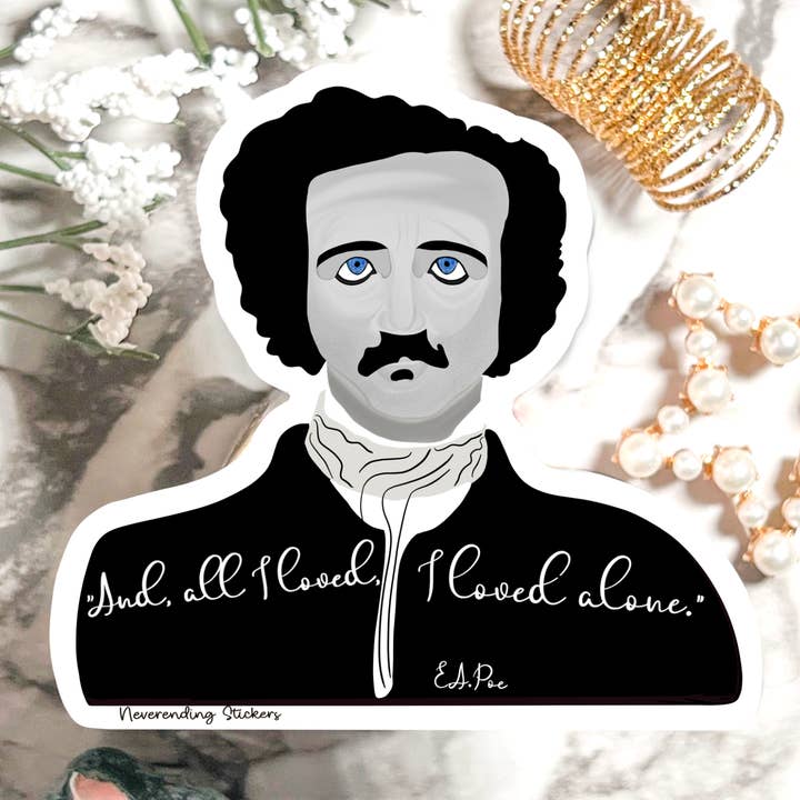 Neverending stickers - Edgar Allan Poe - „And All I Loved, I Loved Alone.” - 3x3 inch - Vinylsticker of magneet. voor wholesale door Neverending Stickers