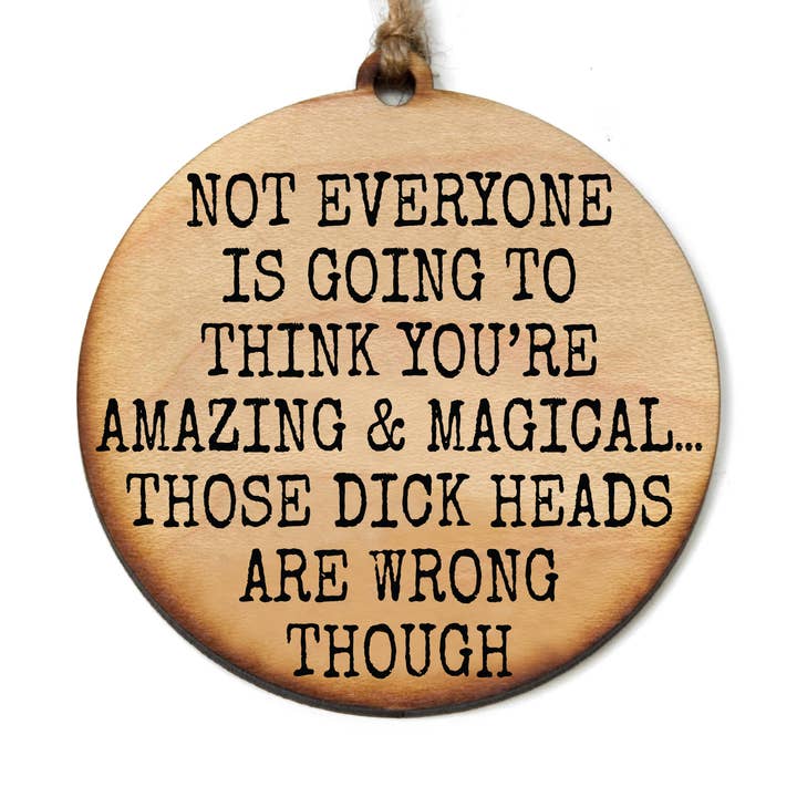 Not Everyone Is Going To Holiday Ornaments - Christmas Decor for wholesale by Driftless Studios