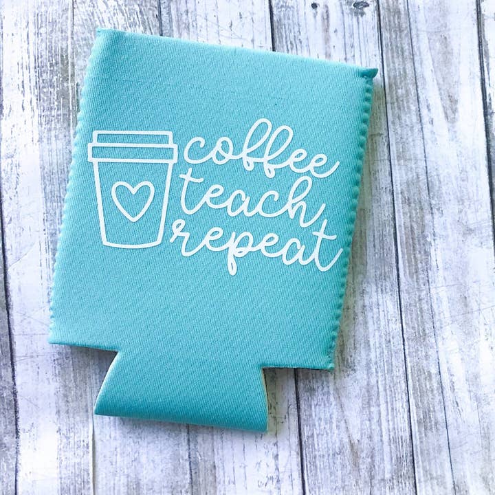 The Good Teacher Co - Wholesale Drink Huggers & Koozies - Coffee, Teach, Repeat Can Cooler