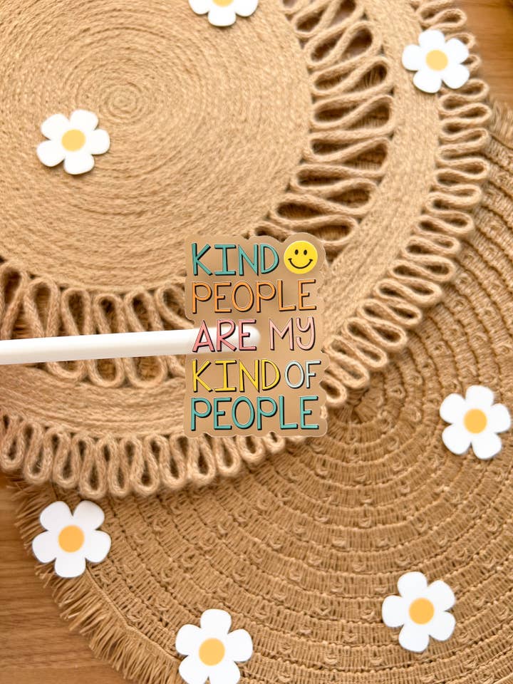 Kind People are My Kind of People Clear Vinyl Sticker for wholesale by Koll Designs