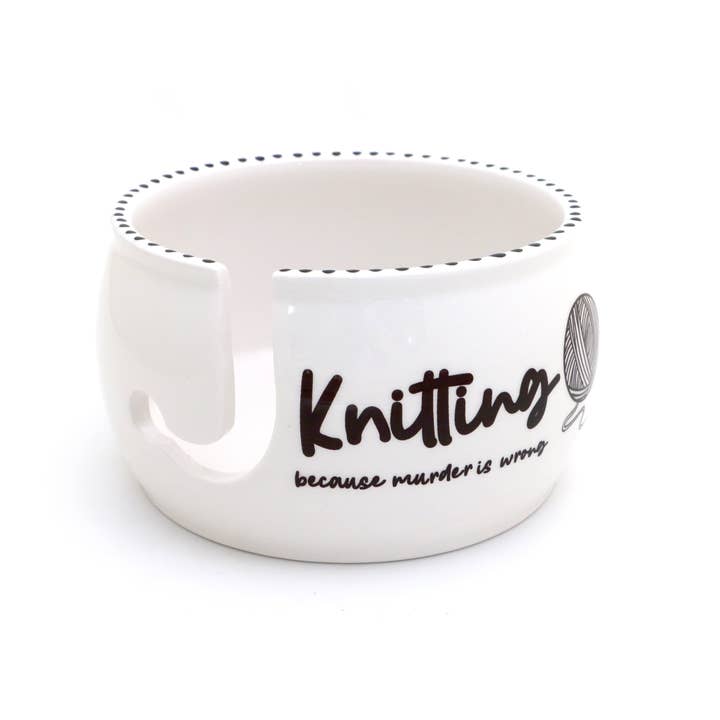 Lenny Mud - Wholesale Knitting/Crochet Supplies - Knitting Because Murder is Wrong Yarn Bowl