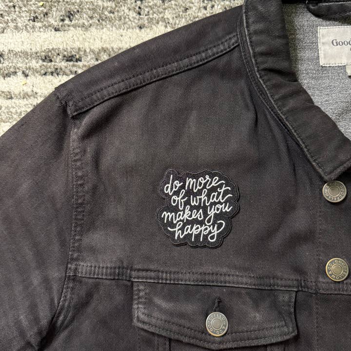 Lettering Works - Wholesale Patch - Do More of What Makes You Happy Embroidered Patch2