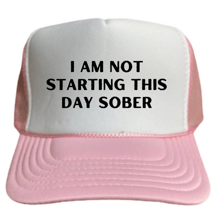 Ich fange diesen Tag nicht an Sober Trucker Hat für den Großhandel von Inappropriate Trucker Hats