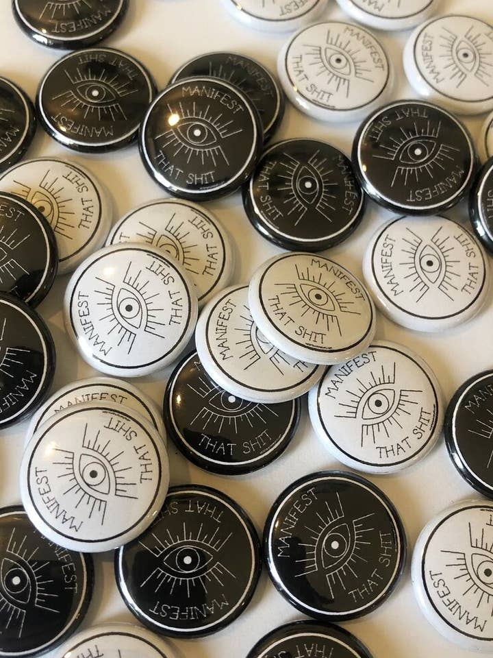 Manifest That Shit 1" pinback button for wholesale by Victoria Ann Meyers