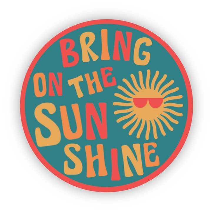 Bring on the Sunshine Sticker for wholesale by Jones Sticker Co