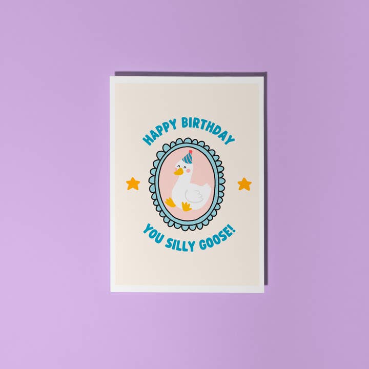 Silly Goose Birthday Card | Funny A6 Card With Envelope for wholesale by The Happy Badger