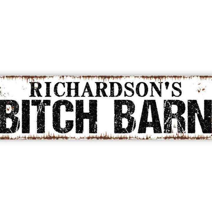 Custom Bitch Barn Metal Sign, Vinyl Sticker, Street Sign for wholesale by North Star Rustics Signs