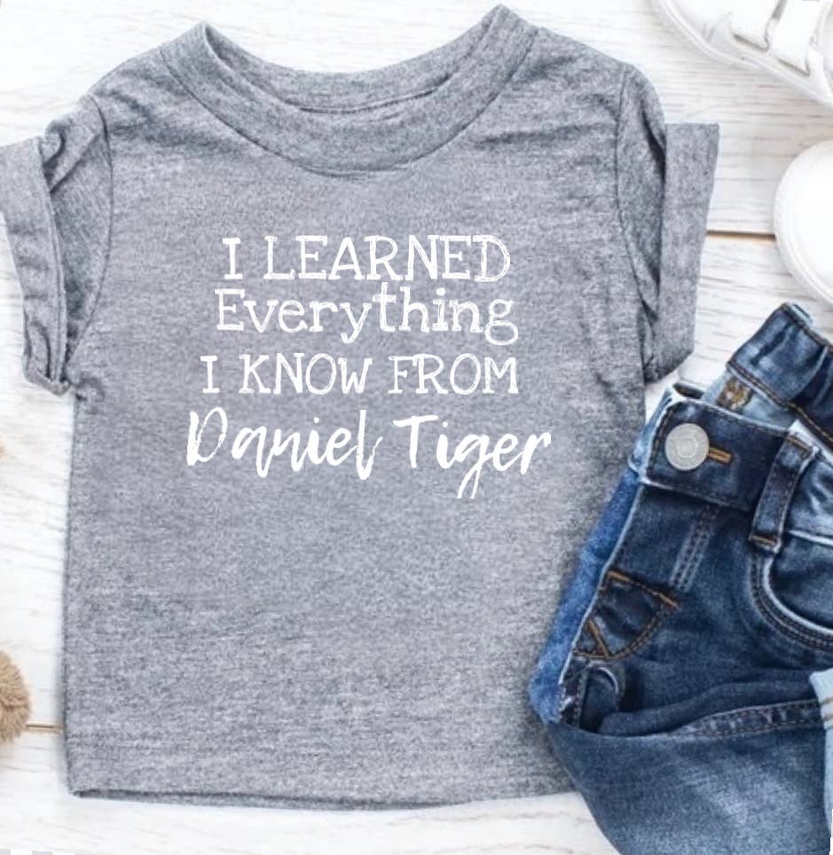 Ruston Rose - Wholesale Screen Printed T-Shirt - Kids - Everything I know I learned from Daniel Tiger Shirt