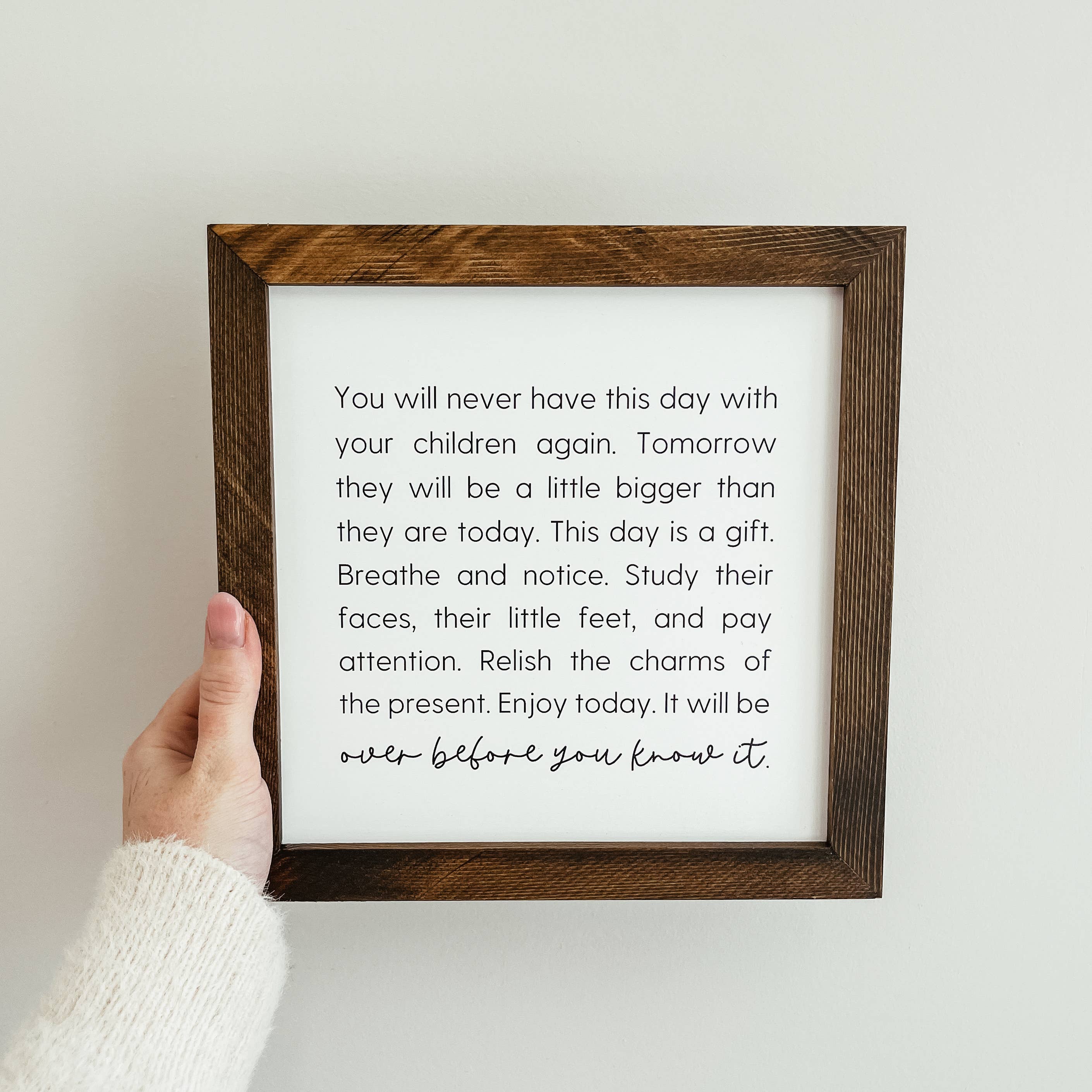 Knotty Design Co. - Wholesale Sign - You Will Never Have This Day With Your Children Again Sign3