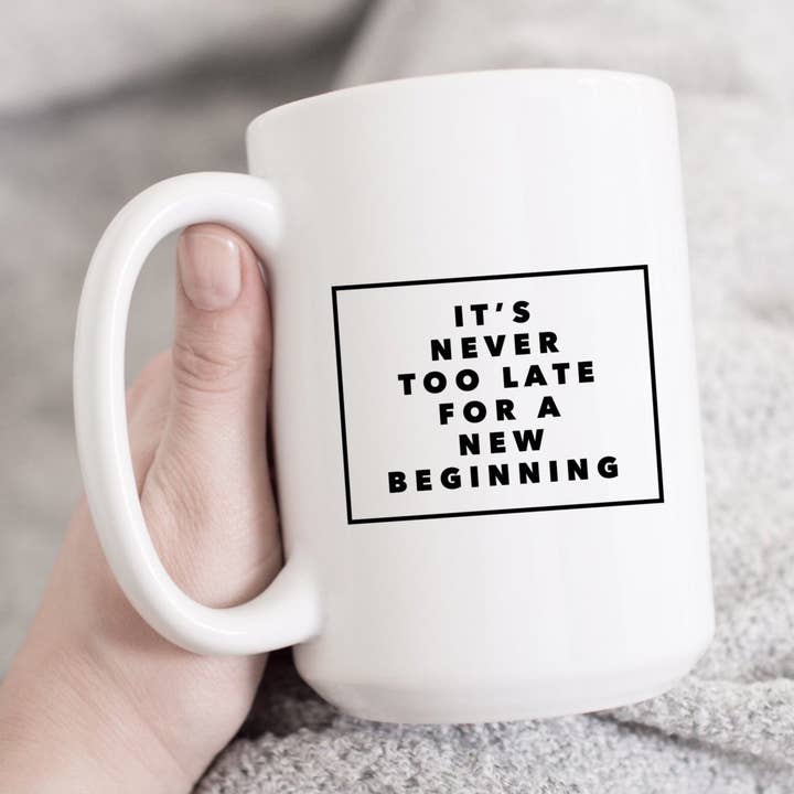 SheMugs - Wholesale Coffee Mug - Never Too Late 15oz Coffee Mugs0
