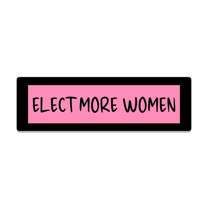 Elect More Women | Politics | Waterproof Bumper Sticker for wholesale by SlapPolitics Stickers