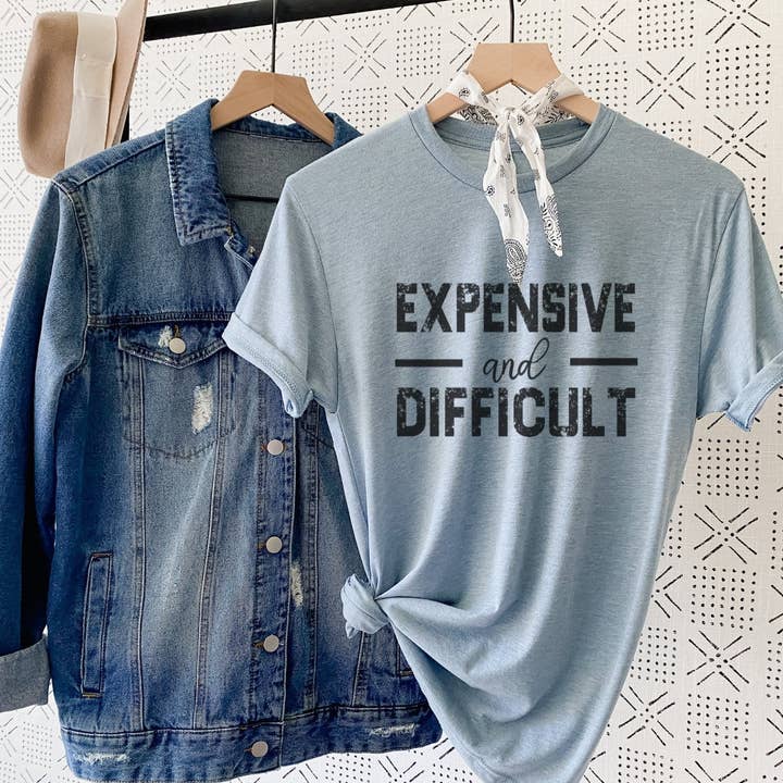 Trendznmore - Modern Graphic Apparel - Wholesale Screen Printed T-Shirt - Women's - Expensive and Difficult Funny Graphic T-Shirt6