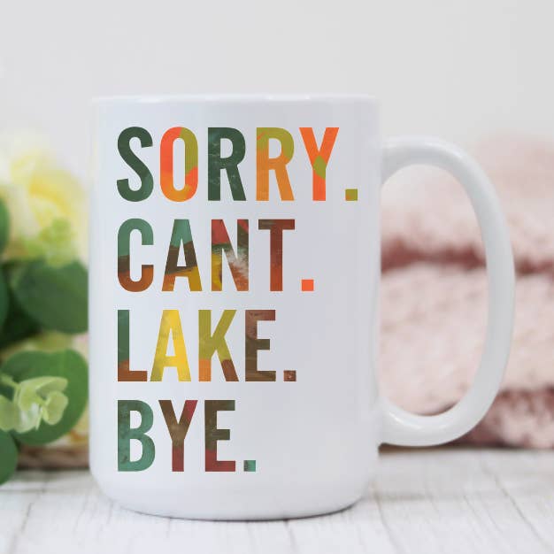 Sorry Lake Bye Lake Life 15oz Coffee Mug for wholesale by Prairie Chicken Sticker Shop & Gifts