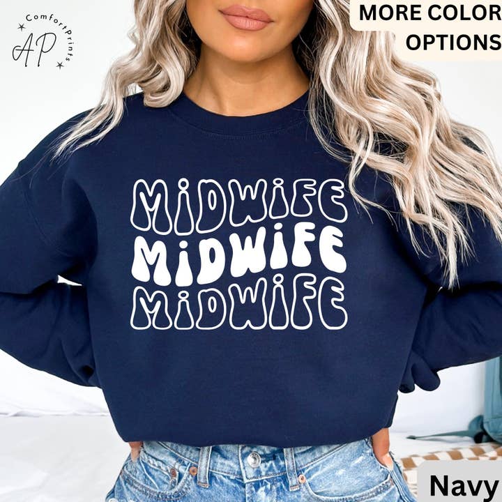Midwife Sweatshirt, Gift For Midwifery Sweatshirt, Maternity, Labor and Delivery Nurse, Birth Doula
for wholesale by APComfortPrints