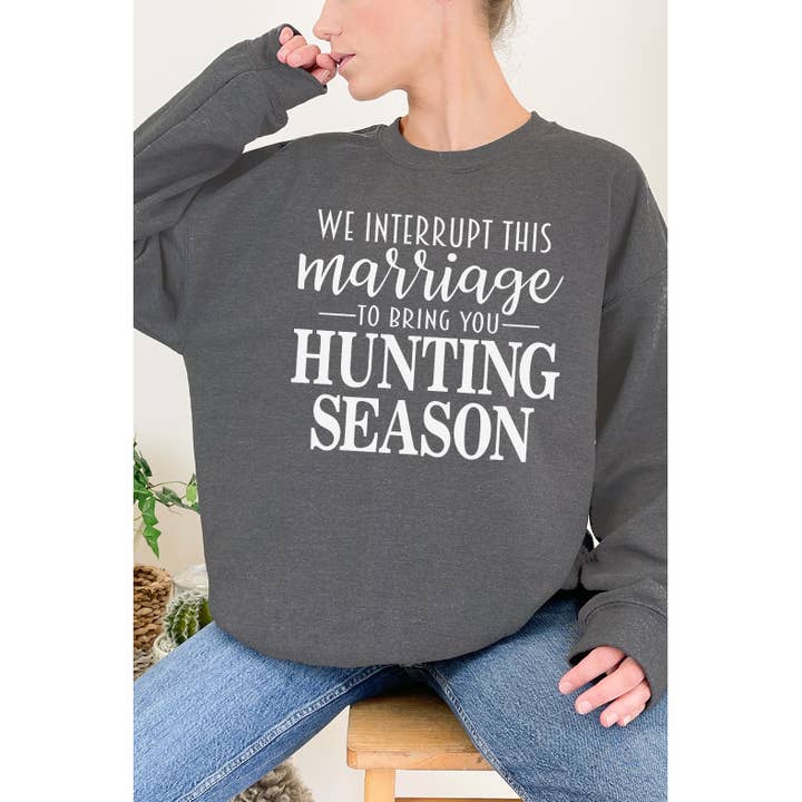 Felpa con grafica autunnale Hunting Season Interrupts Marriage per la vendita all'ingrosso da parte di Select Apparel