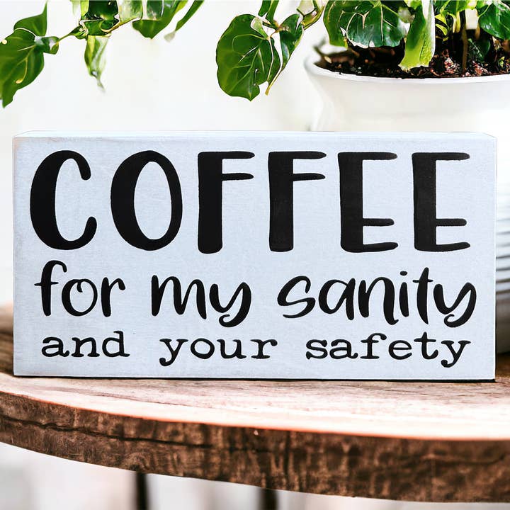 Inkwood Crafters - Wholesale Sign - Coffee for my Sanity - Funny Rustic Wood Sign2