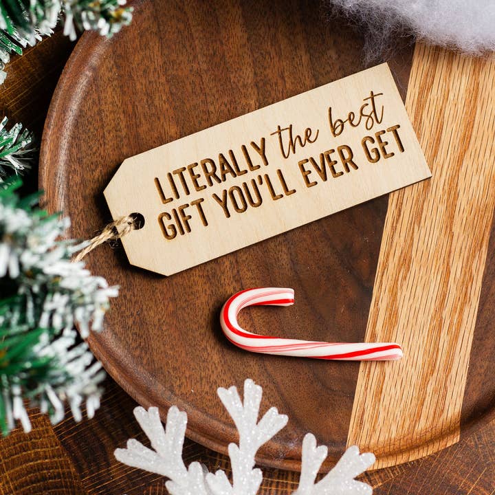 The Print Pantry - Vente Étiquette cadeau - Étiquette cadeau en bois « Littéralement le meilleur cadeau que vous ayez jamais reçu »2