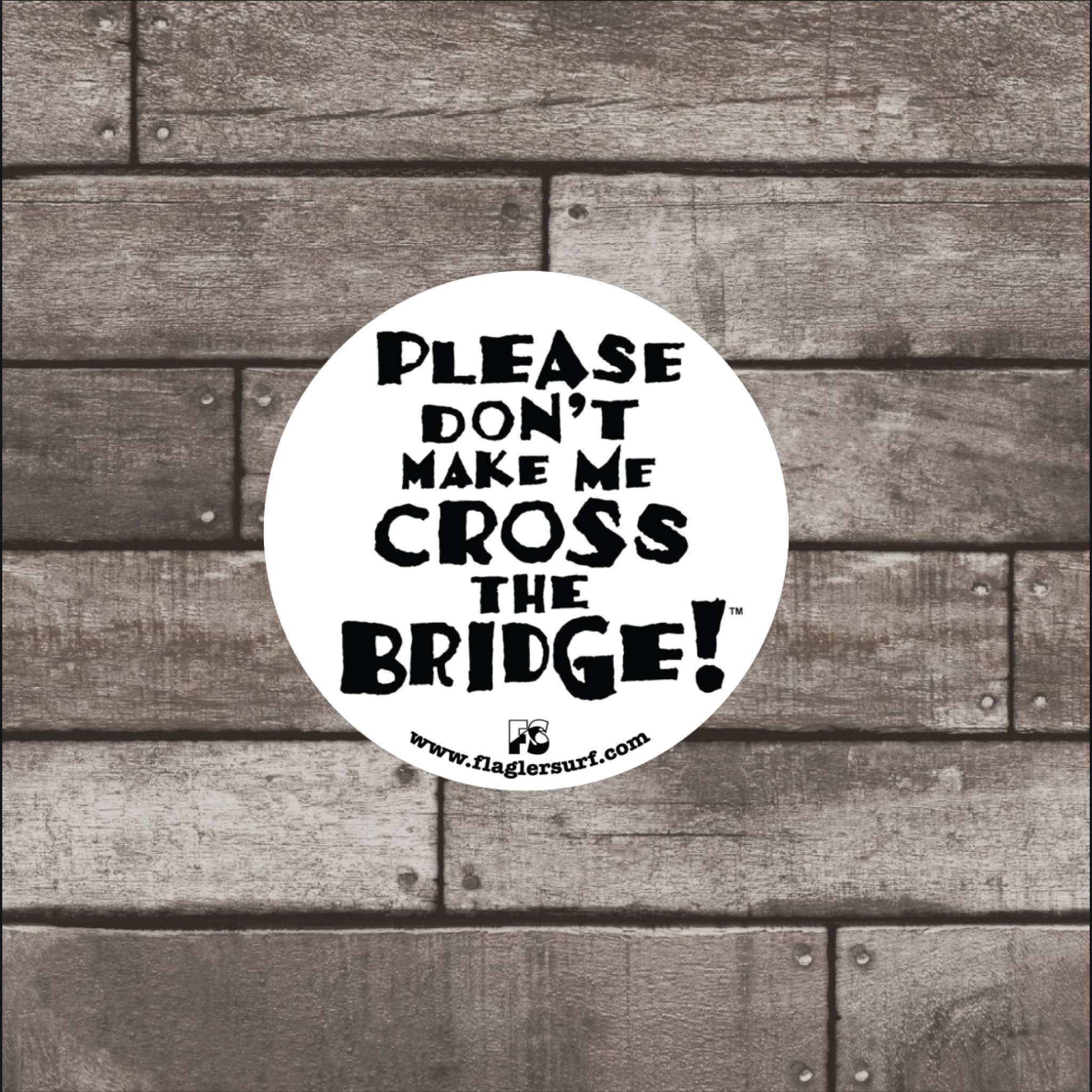 Bridge Drink Koozie – Please don't make me cross the Bridge!
