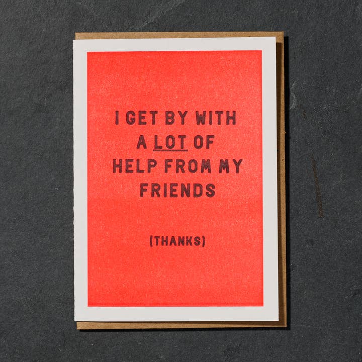 I Get By With A Lot Of Help From My Friends Card for wholesale by Etc. Letterpress