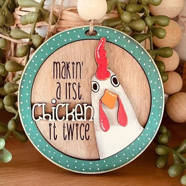 Wood’N Sass - Wholesale Ornament - Chicken Christmas Ornament Making a List Chicken it twice