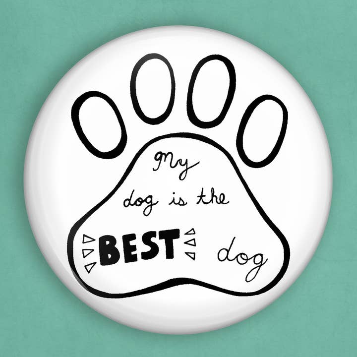 My dog is the best dog pin (1 inch diameter) for wholesale by Caroline W Illustration