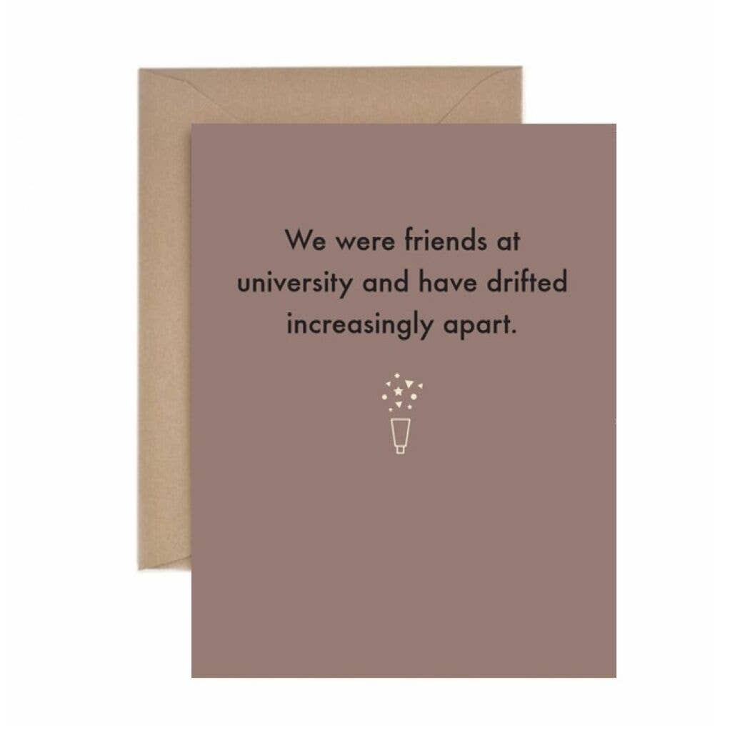 Deadpan - Wholesale Friendship Card - Friendship: We were friends at university but...0