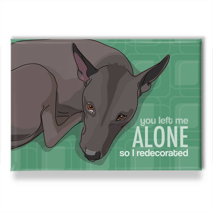 Xoloitzcuintli Dog Magnet - You Left Me Alone for wholesale by Pop Doggie