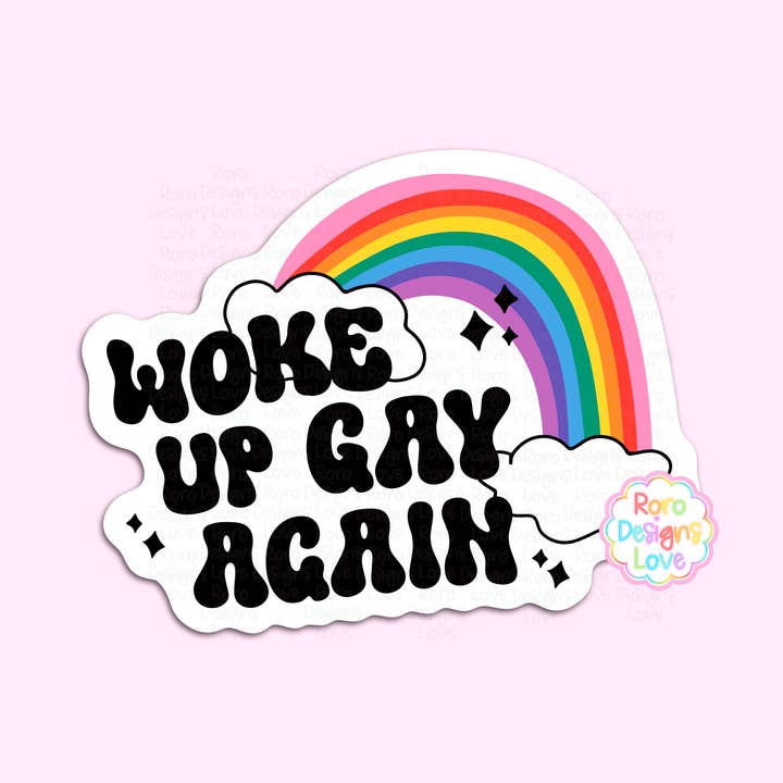Woke up gay again LGBTQIA sticker, alphabet mafia decal for wholesale by RoroDesignsLove