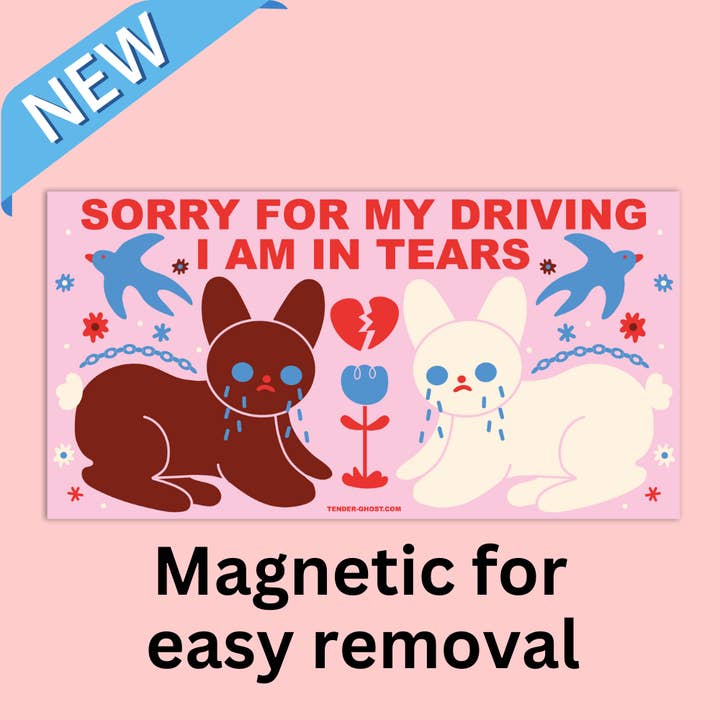 Sorry For My Driving Bumper Magnet for wholesale by Tender Ghost