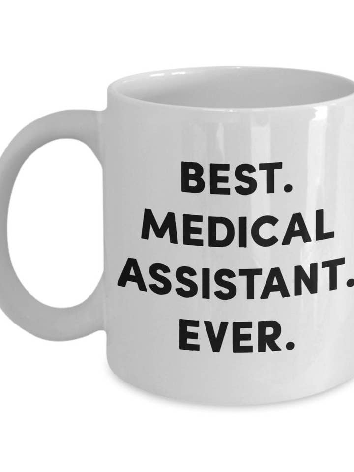 Medical Assistant Coffee Mug - Best Medical Assistant Ever for wholesale by CustomHappy