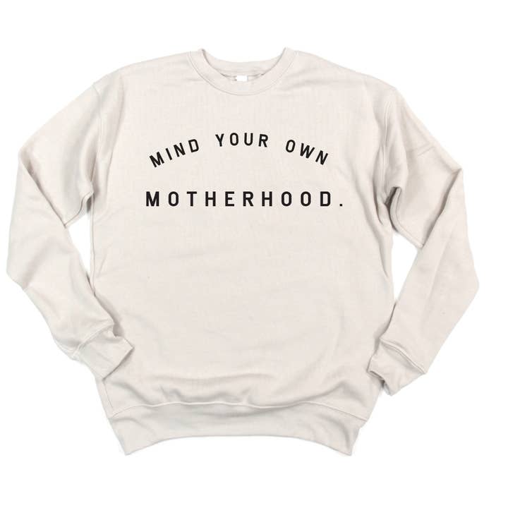 Mind Your Own Motherhood Crew Neck Sweatshirt for wholesale by SBG Co.