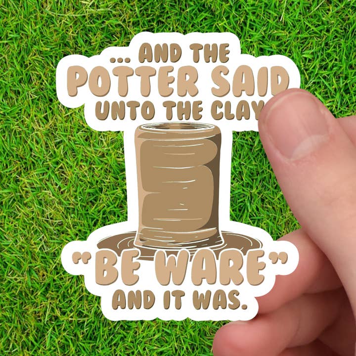 The Potter Said Unto the Clay | Pottery and Ceramic Sticker and other Purchase Wholesale porcelain paper clay. Free Returns & Net 60 Terms on Faire trending on Faire.