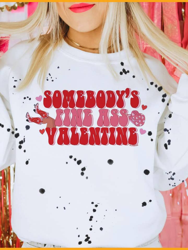 Somebody's Fine Ass Valentines- White Sweatshirt Black Splat for wholesale by THE LATTIMORE CLAIM