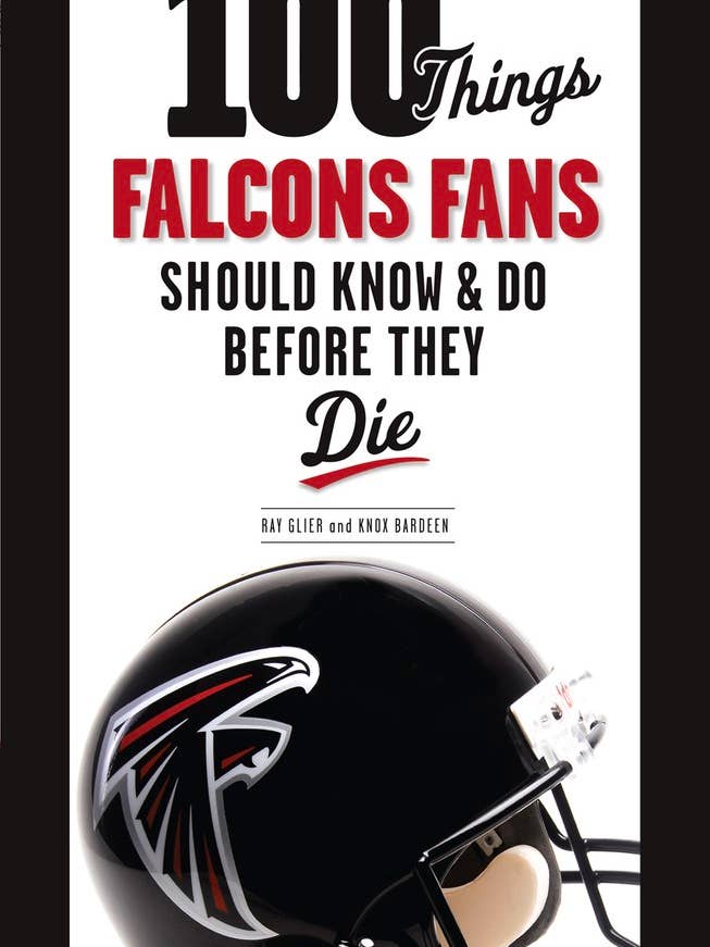 100 Things Falcons Fans Should Know & Do Before They Die for wholesale by Independent Publishers Group