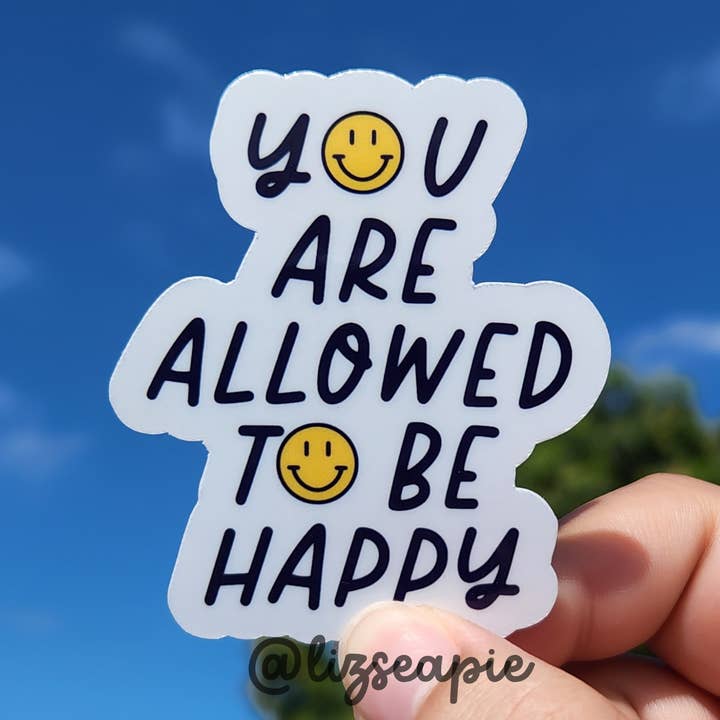 Smiley You Are Allowed To Be Happy Vinyl Sticker for wholesale by lizseapie