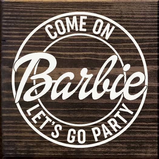 SAWDUST CITY - Wholesale Bord/bordje - Kom op Barbie Let's Go Party Wood Sign10