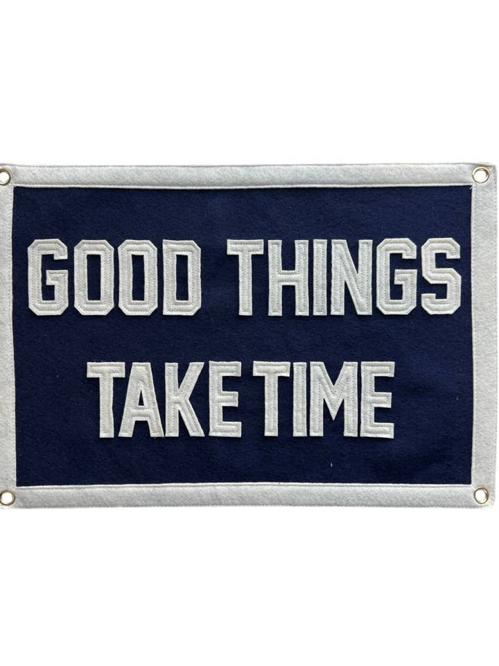 LES BONNES CHOSES PRENNENT DU TEMPS pour la vente par Blue Ridge Pennant Company