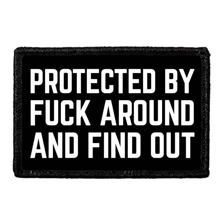 Protected By Fuck Around And Find Out - Removable Patch for wholesale by Pull Patch