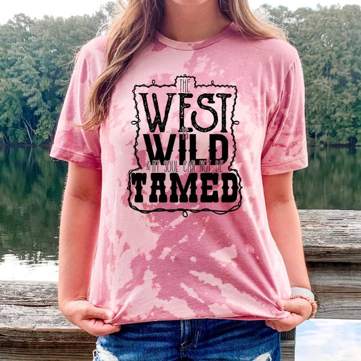The West is Wild and My Soul Can Not Be Tamed - 10 Style Options for wholesale by Blonde-Tee's