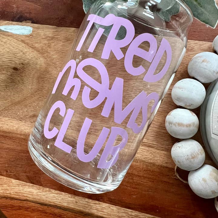 Tired Moms Club, Can Glass Cup, Coffee Glass, Mothers Day for wholesale by Boho Sips