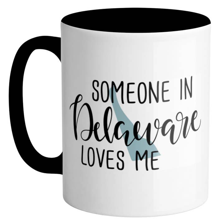 Someone In Delaware Loves Me Ceramic Mug for wholesale by Lucky Luna Apparel
