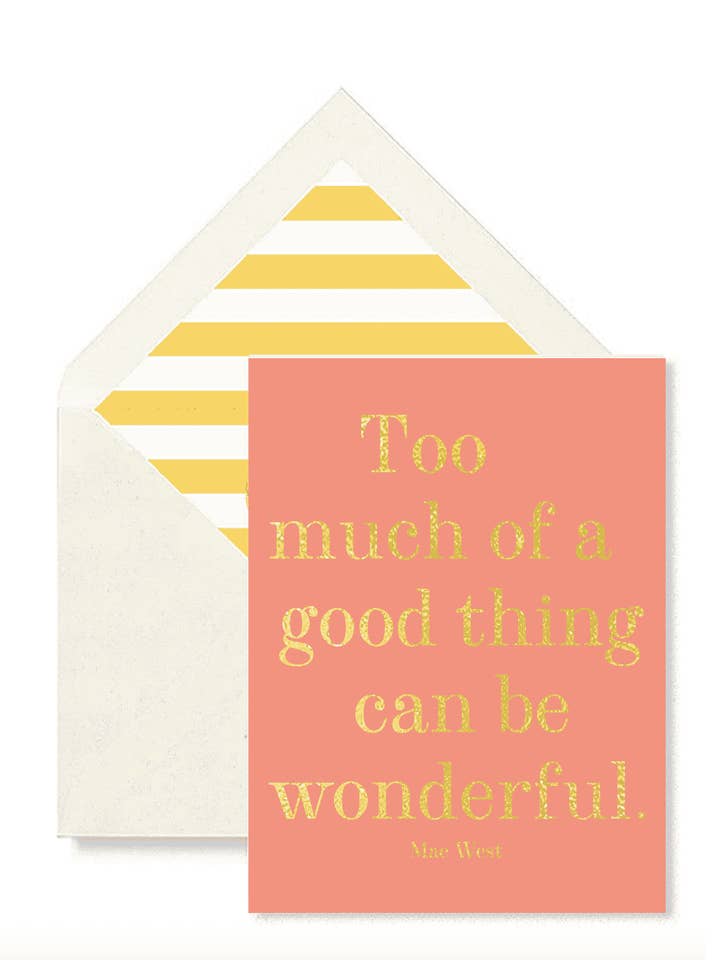 Too Much of a Good Thing Greeting Card, Single Folded Card for wholesale by Ben's Garden