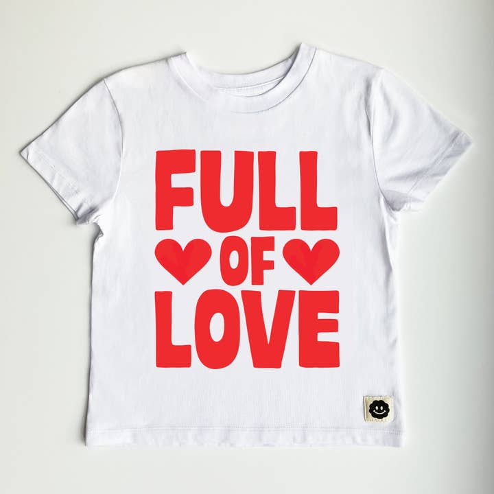 'Full Of Love!' Slogan White Organic Short Sleeve Kids/Toddler T-Shirt for wholesale by Nuff Said Kids