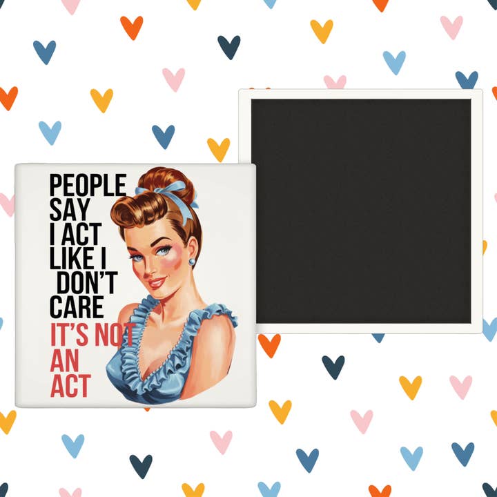 People say I act like I - Pinup Girl - Fridge Magnet for wholesale by Modern Wood Cases