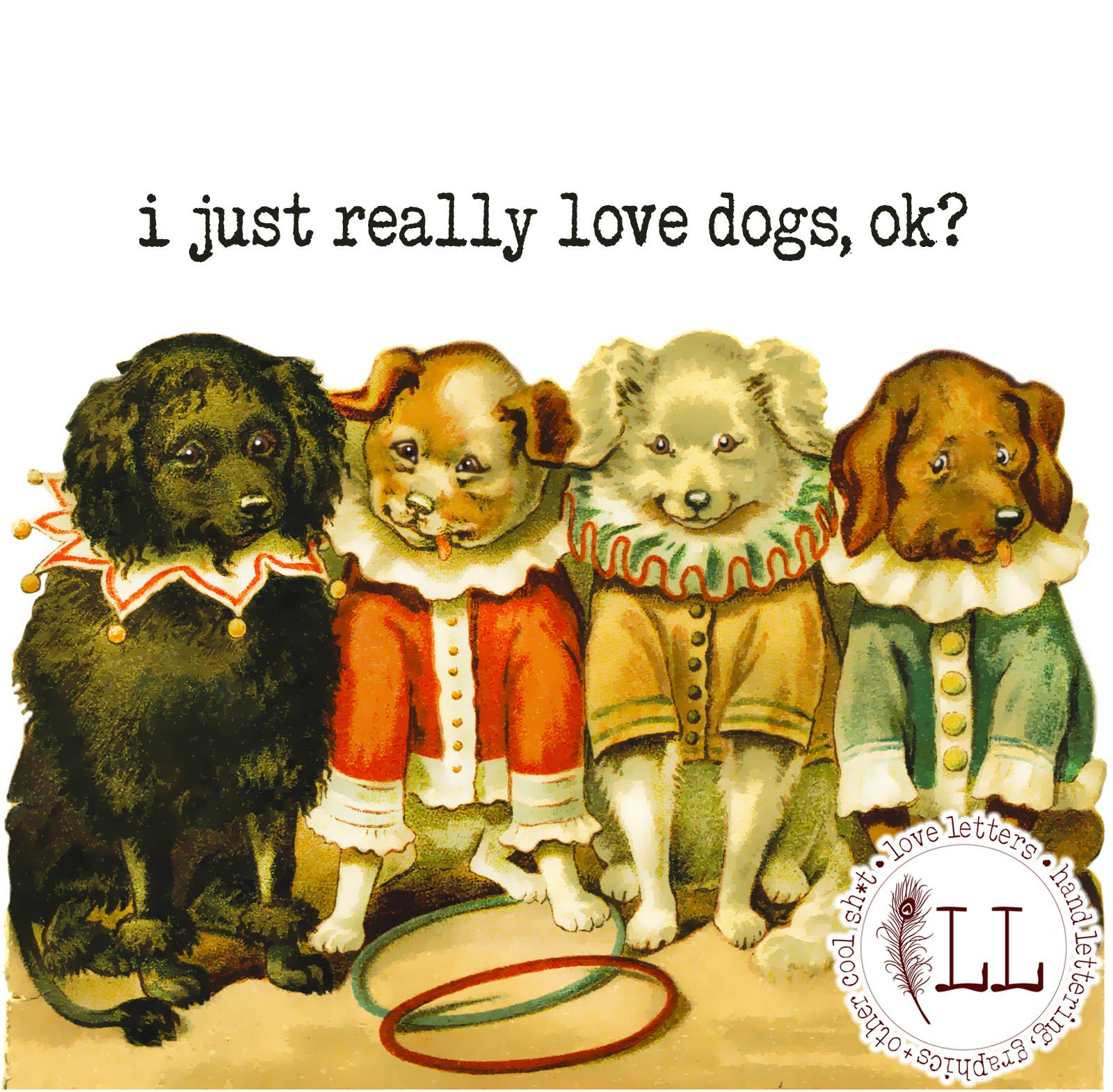 Love Letters - Wholesale Coffee Mug - CIRCUS SERIES: I Just Really Love Dogs mug | vintage circus1