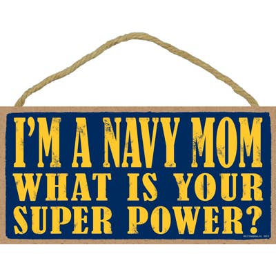 I'm a navy mom what is your super power? wood plaque for wholesale by SJT Enterprises, Inc.